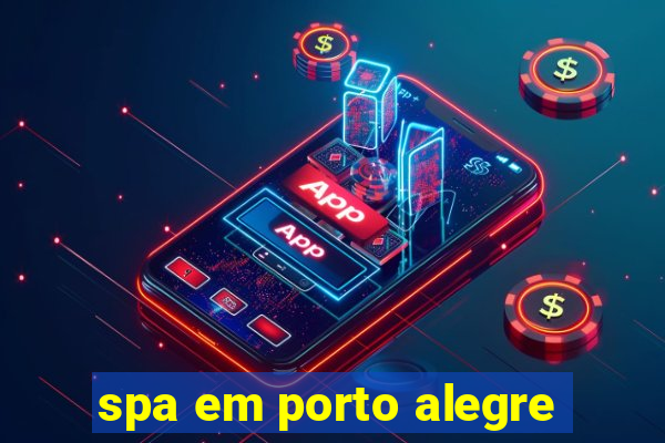 spa em porto alegre